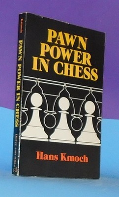 Pawn Power in Chess by Hans Kmoch (Dover Book) [English Notation]