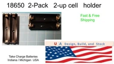 2-Pack  2-up  18650   Lifepo4 / Li-Ion   Battery Holder USA made    Free Ship