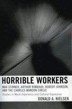 Horrible Workers: Max Stirner, Arthur Rimbaud, Robert Johnson, and the Charles M