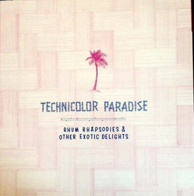 洋楽 TECHNICOLOR PARADISE numero Technicolor Paradise - Rhum Rhapsodies & Other Exotic Delights