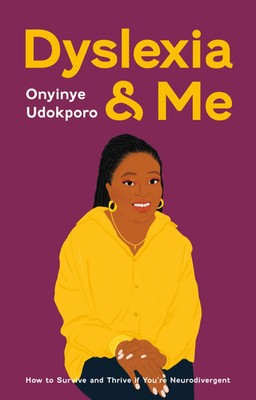 Dyslexia and Me | How to Survive and Thrive If You're Neurodivergent | Udokporo