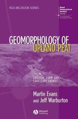 Geomorphology of Upland Peat : Erosion, Form And Landscape Change, Hardcover ...