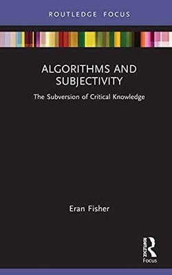 Algorithms and Subjectivity: The - Hardcover, by Fisher Eran - Very Good