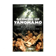 Growing Up Yanomamo: Missionary Adventures in the Amazon Rainforest
