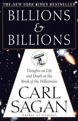 Billions & Billions: Thoughts on Life and Death at the Brink of the Millennium b