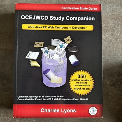 OCEJWCD Study Companion: Certified Expert Java EE 6 Web Component Developer (Ora