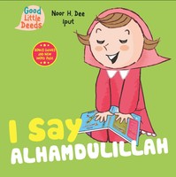 Noor H Dee | I Say Alhamdulillah | Buch | Englisch (2019) | Papp-Bilderbuch