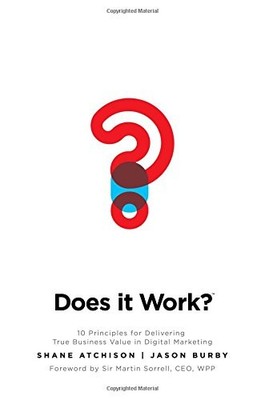 Does It Work?: 10 Principles for Delivering True Business Value 