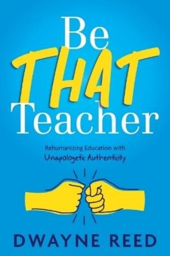 Dwayne Reed Be THAT teacher (Tascabile) 9781956306873 | eBay