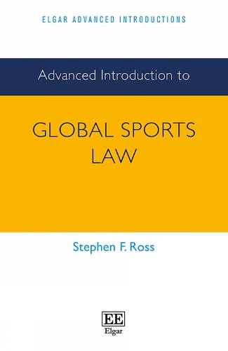 Advanced Introduction to Global Sports Law - 9781789905113