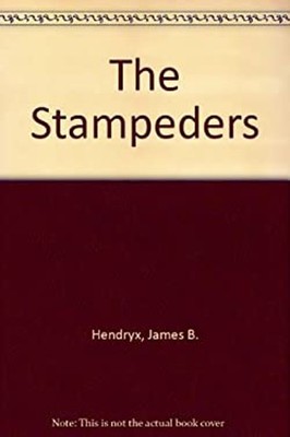 Die Stampeders Hardcover James B. Hendryx