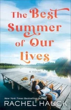 The Best Summer of Our Lives by Hauck, Rachel