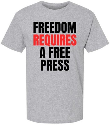 Freedom Requires A Free Press Printed T-Shirt Patriotic First Amendment Tee