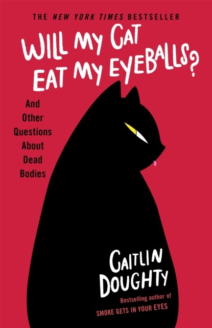 Will My Cat Eat My Eyeballs? by Caitlin Doughty (Paperback Book)