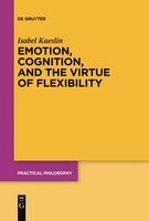 Emotion, Cognition, And The Virtue Of Flexibility Isabel Kaeslin Taschenbuch