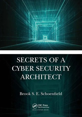Secrets of a Cyber Security Architect Brook S. E. Schoenfield Taschenbuch 2023