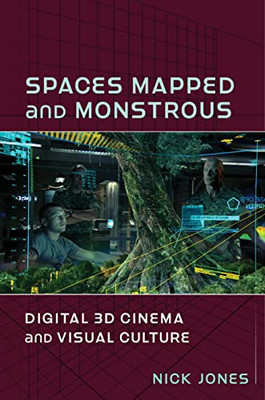 Spaces Mapped and Monstrous: Digital 3D Cinema and Visu - Paperback / softback N