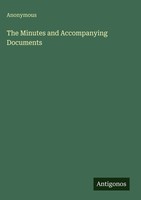 Anonymous | The Minutes And Accompanying Documents | Buch | Englisch (2025)