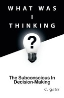 Chris Gates | What Was I Thinking? | Taschenbuch | Englisch (2014) | Xlibris