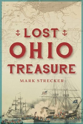 NEW The History Press Lost Ohio Treasure, OH 9781467155908  Trade Paperback