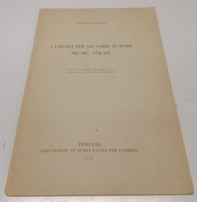 Sandri Leopoldo - Die Kollegien für Umbrien in Rom im Jh. XVII - XIX - 1951