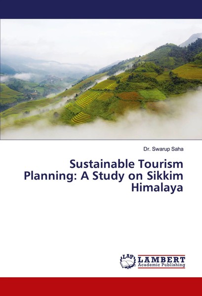 Swarup Saha | Sustainable Tourism Planning: A Study On Sikkim Himalaya | Buch-image
