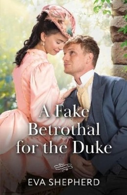 Eva Shepherd A Fake Betrothal For The Duke (Taschenbuch) Mills & Boon Historical