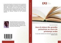 Jeux Et Enjeux Des Grandes Puissances Au Cours Du Printemps Arabe Ange Joachim M