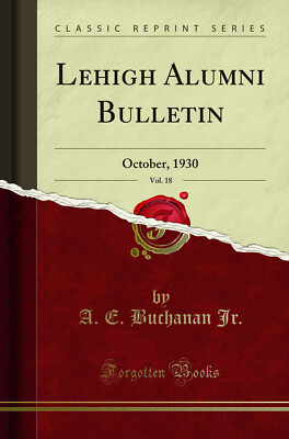 Lehigh Alumni Bulletin, Vol. 18: Oktober 1930 (klassischer Nachdruck)