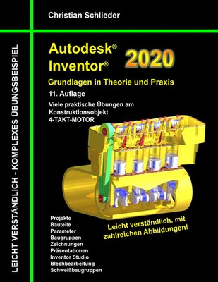 Autodesk Inventor 2020 - Grundlagen in Theorie und Praxis Christian Schlieder