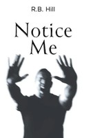 R. B. Hill | Notice Me | Taschenbuch | Englisch (2024) | Austin Macauley