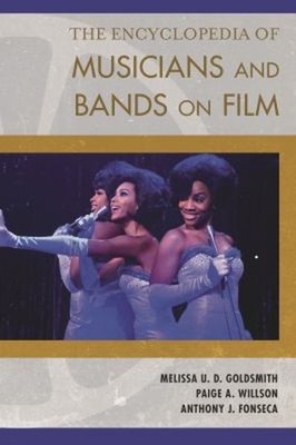 The Encyclopedia of Musicians and Bands on Film Hardcover