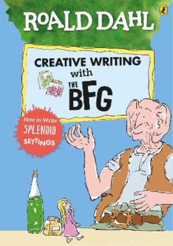 Roald Dahl Roald Dahl's Creative Writing with The BFG: How to Write  (Tascabile)