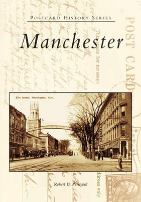 Manchester (NH) (Postcard History) - paperback Perreault, Robert B.