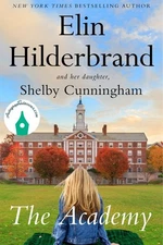 AUTOGRAPHED SIGNED The Academy : A Novel by Elin Hilderbrand & Shelby Cunningham