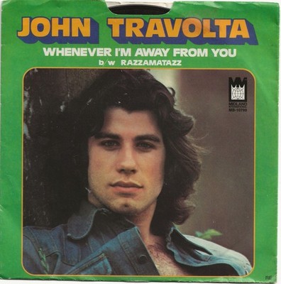 JOHN TRAVOLTA ~WHENEVER I'M AWAY FROM YOU/RAZZAMATAZZ 1976 MIDLAND INTL. 7'' w/PS
