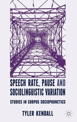 Speech Rate, Pause and Sociolinguistic Variation: Studies in Corpus