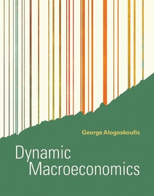 Dynamic Macroeconomics (Mit Press) by George Alogoskoufis