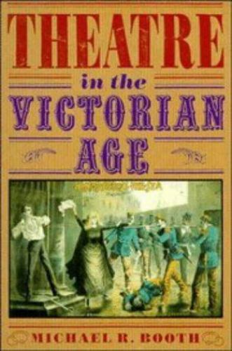 Theatre in the Victorian Age Booth Paperback Cambridge University Press