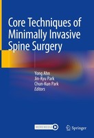 Core Techniques Of Minimally Invasive Spine Surgery Yong Ahn