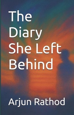 The Diary She Left Behind by Arjun Rathod Paperback Book