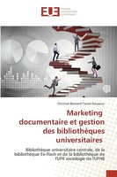Marketing Documentaire Et Gestion Des BibliothèQues Universitaires Kouacou Buch