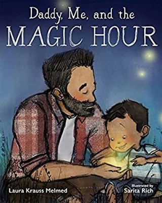 Daddy, Me, and the Magic Hour Picture Book Laura Krauss Melmed