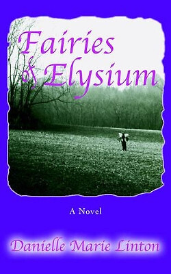 Fairies of Elysium By Danielle Marie Linton - New Copy - 9780595394296