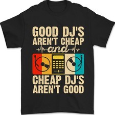 Camiseta Divertida para DJ "Good DJs Aren't Cheap" Algodón 100%