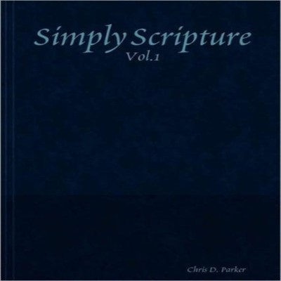 Simply Scripture Chris D. Parker Paperback Lulu Press Inc.
