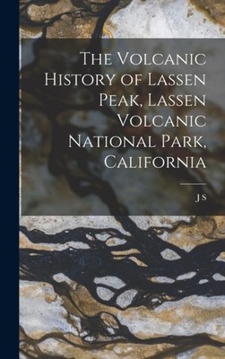 Diller - Volcanic History of Lassen Peak Lassen Volcanic National Par - X555z