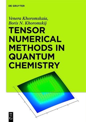 Tensor Numerical Methods in Quantum Chemistry: Basic Algorithms and Applications