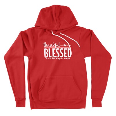Thankful Blessed and Kind of a Mess Hoodie Sweater Thankful Family Blessed Gift