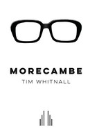 Morecambe Tim Whitnall Taschenbuch Kartoniert / Broschiert Englisch 2016